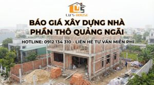 Báo giá xây dựng nhà phần thô Quảng Ngãi