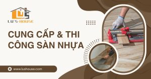 Cung cấp thi công sàn nhựa Quảng Ngãi