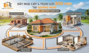 Giới thiệu giải pháp xây nhà cấp 4 trọn gói 500 triệu Quảng Ngãi của doanh nghiệp LU’S HOUSE